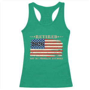 Retirement 2026 Racerback Tank Top Vintage Retired Not My Problem Anymore American Flag