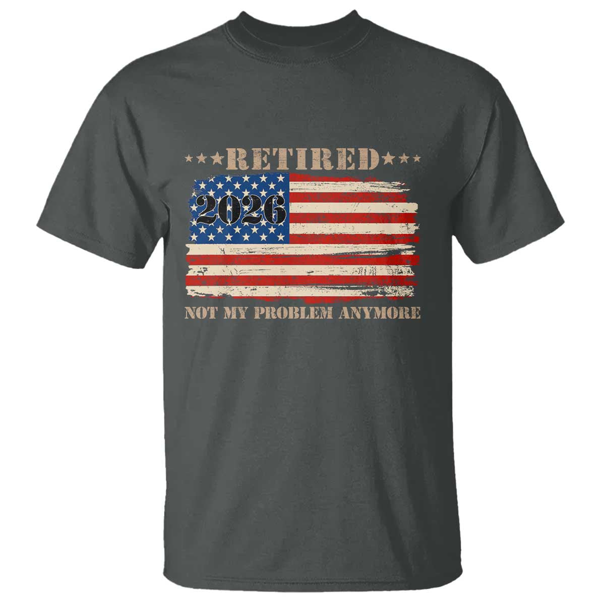 Retirement 2026 T Shirt Vintage Retired Not My Problem Anymore American Flag
