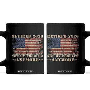 Vintage Retirement 2026 Coffee Mug Retired Not My Problem Anymore Retro American Flag