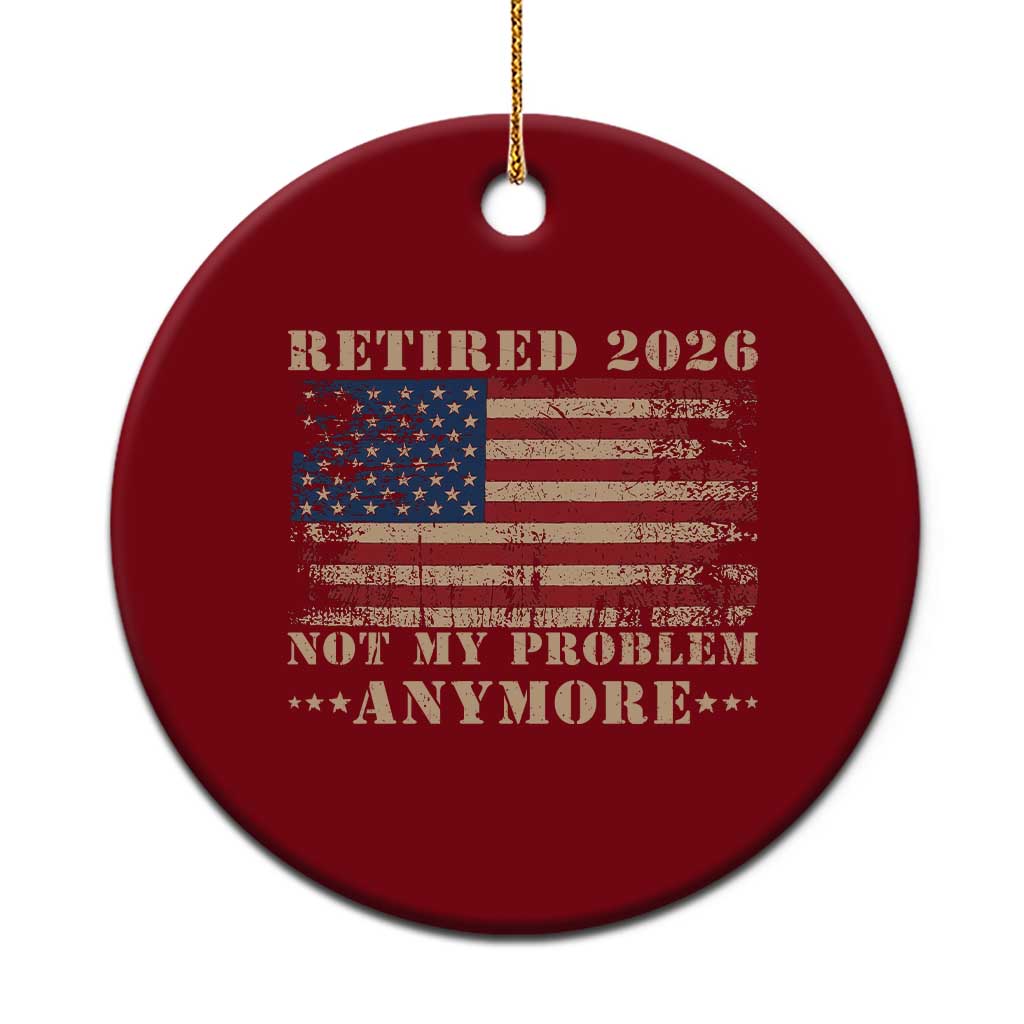 Vintage Retirement 2026 Ceramic Ornament Retired Not My Problem Anymore Retro American Flag