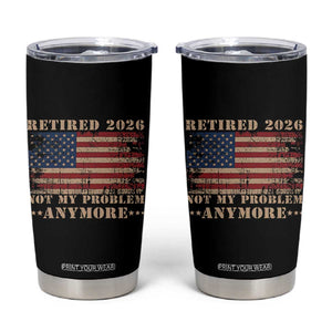 Vintage Retirement 2026 Tumbler Cup Retired Not My Problem Anymore Retro American Flag