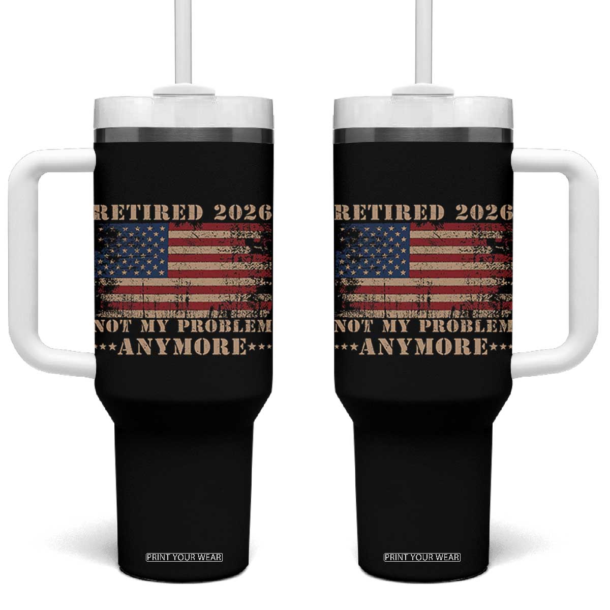 Vintage Retirement 2026 Tumbler With Handle Retired Not My Problem Anymore Retro American Flag TS10 One Size: 40 oz Black Print Your Wear