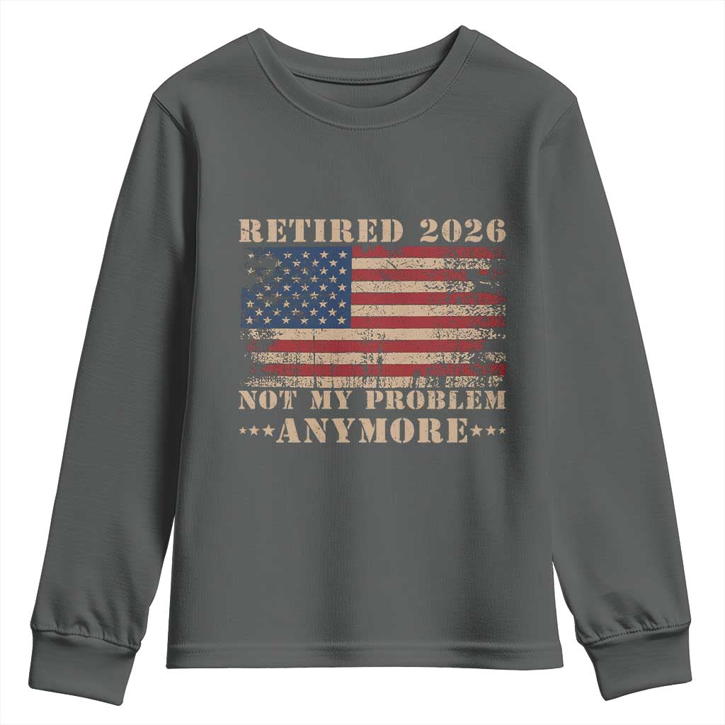 Vintage Retirement 2026 Youth Sweatshirt Retired Not My Problem Anymore Retro American Flag