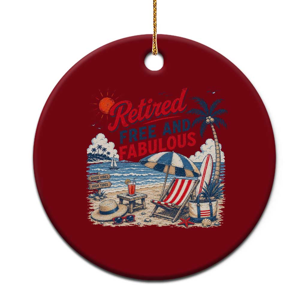 Retirement Gifts For Her Ceramic Ornament Retro Retired Free And Fabulous Beach Summer Vacation Vintage TS10 1pc Red Print Your Wear