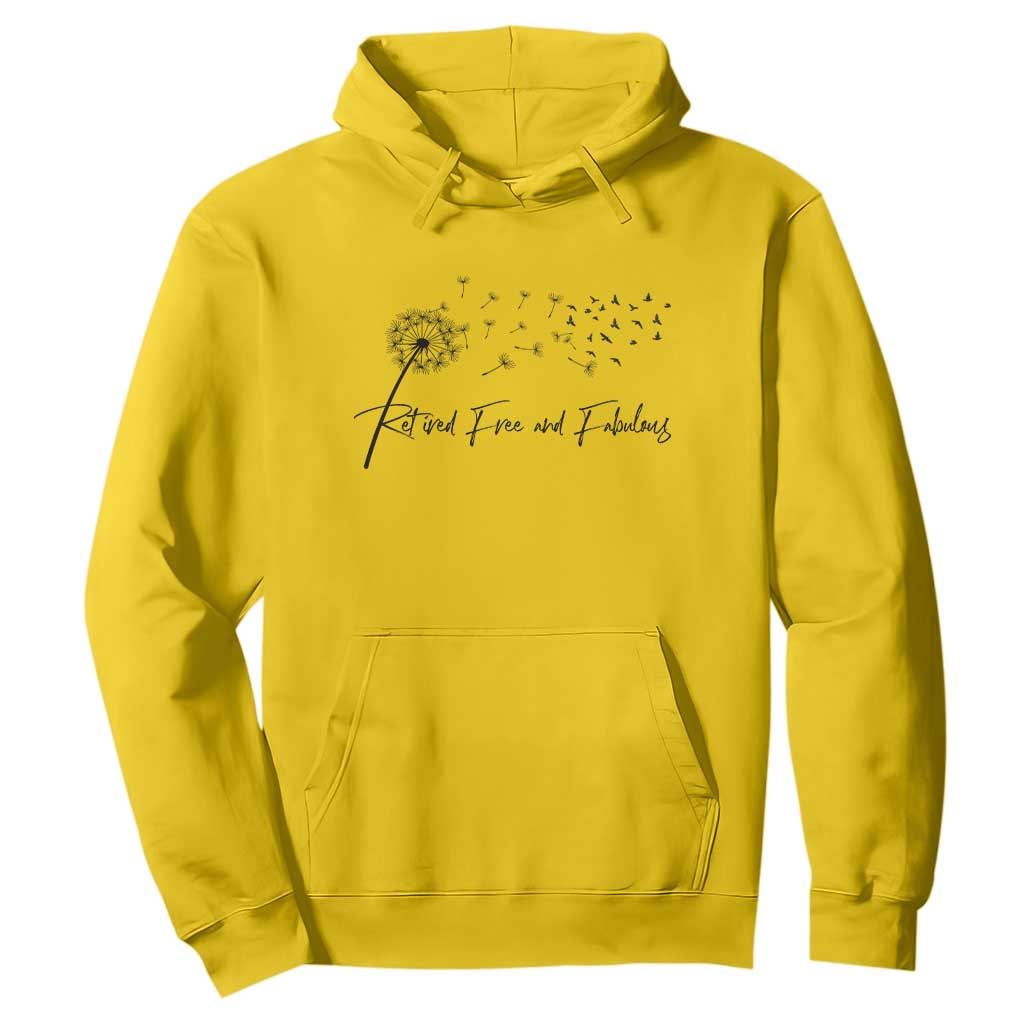 Happy Retirement Gifts For Woman Hoodie Retired Free And Fabulous Dandelion