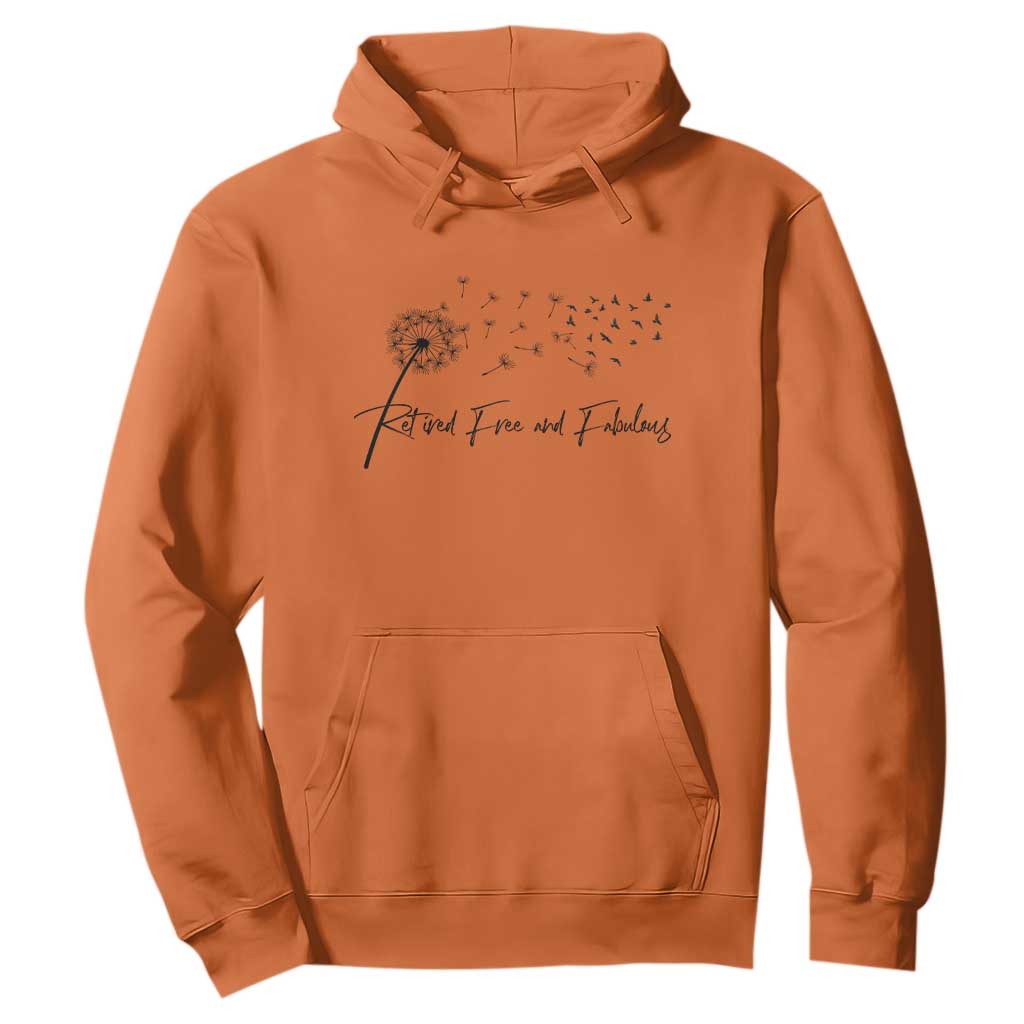 Happy Retirement Gifts For Woman Hoodie Retired Free And Fabulous Dandelion
