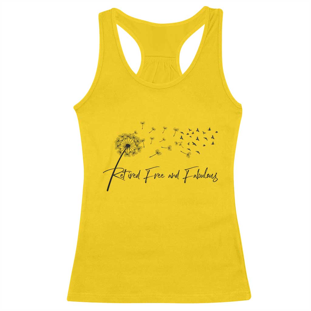 Happy Retirement Gifts For Woman Racerback Tank Top Retired Free And Fabulous Dandelion