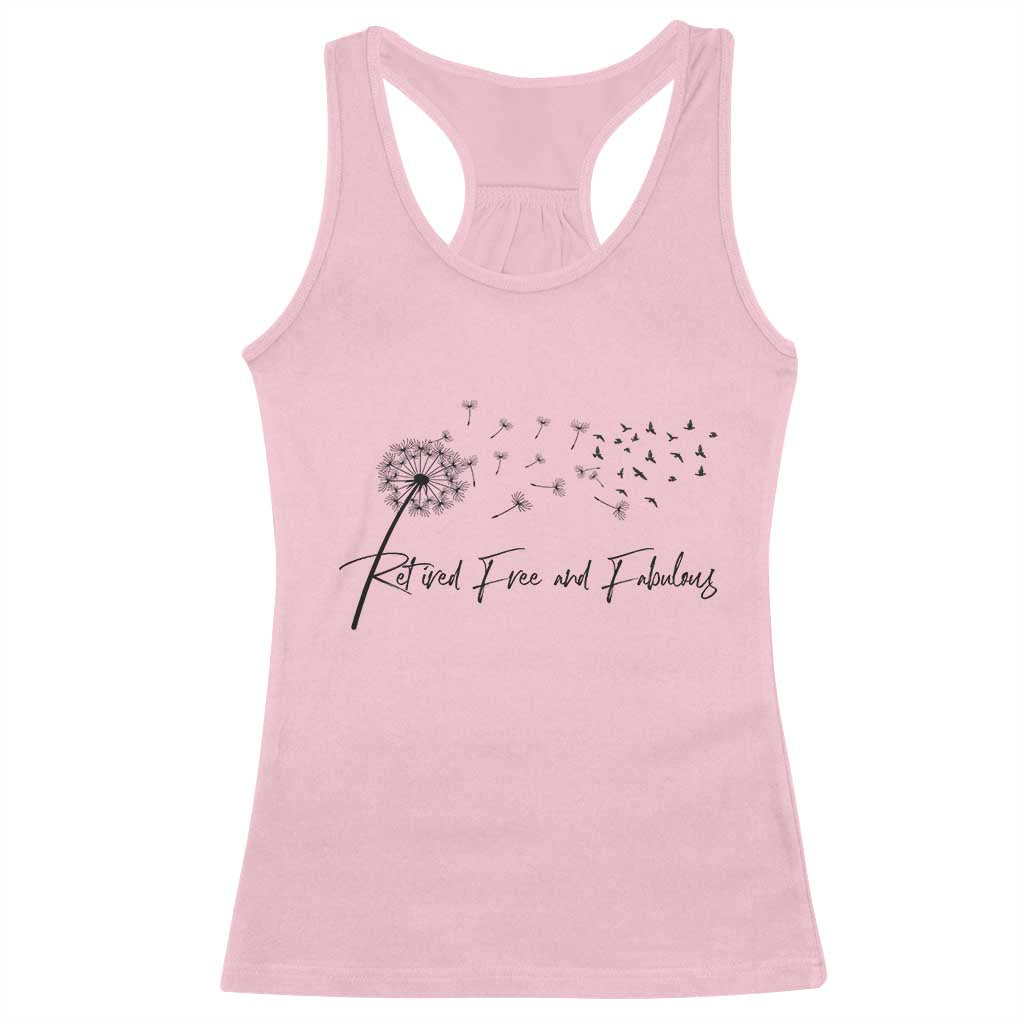 Happy Retirement Gifts For Woman Racerback Tank Top Retired Free And Fabulous Dandelion