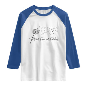 Happy Retirement Gifts For Woman Raglan Shirt Retired Free And Fabulous Dandelion