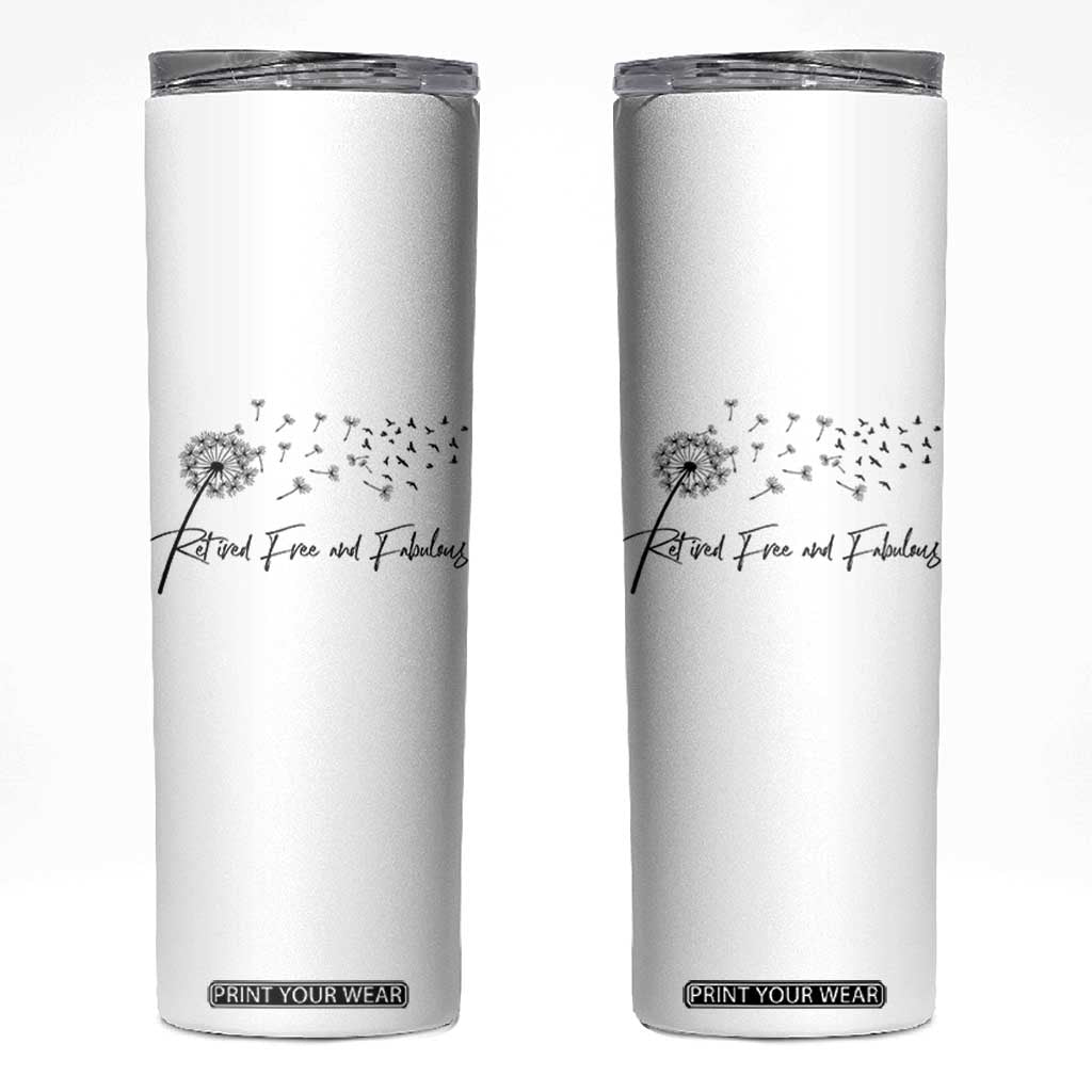 Happy Retirement Gifts For Woman Skinny Tumbler Retired Free And Fabulous Dandelion