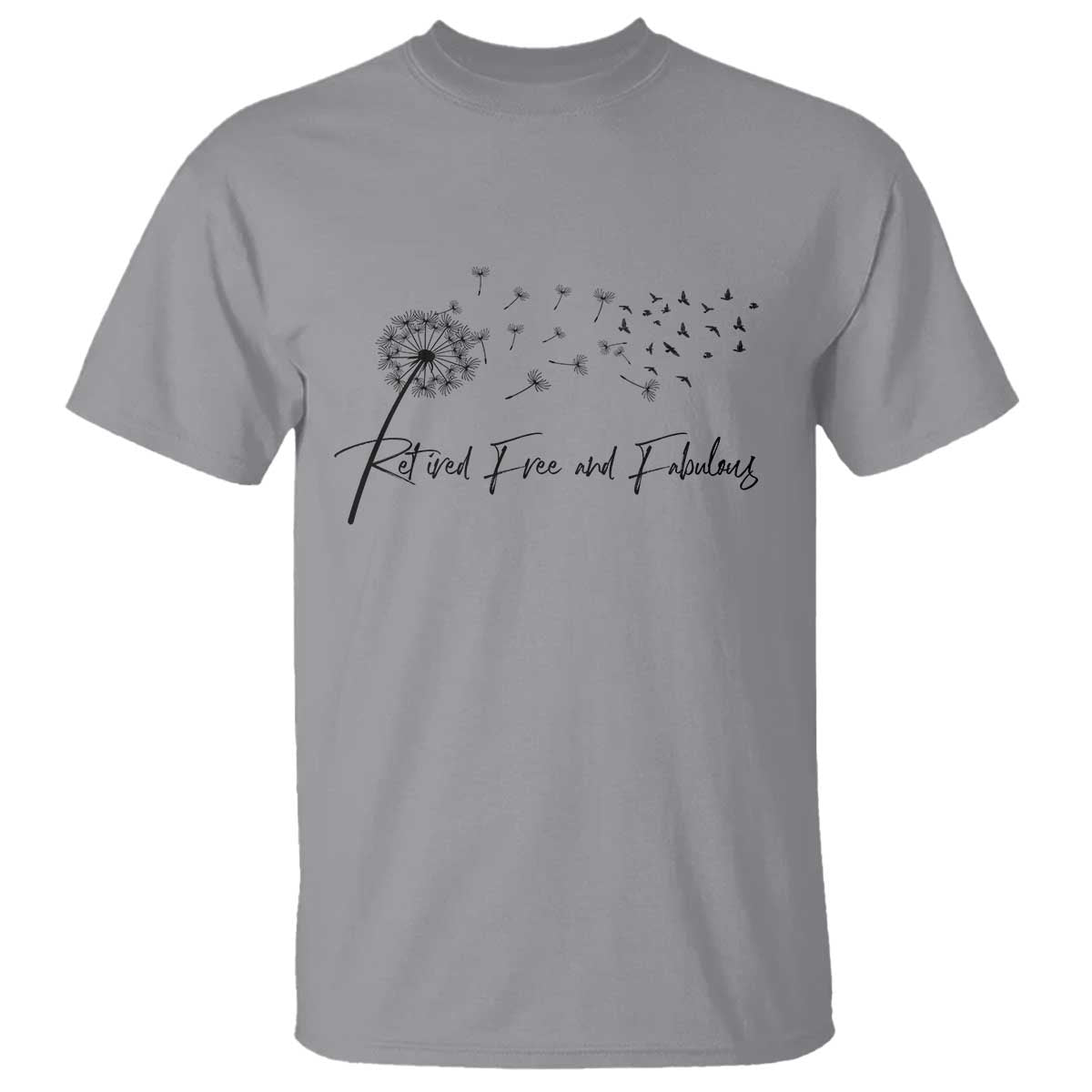 Happy Retirement Gifts For Woman T Shirt Retired Free And Fabulous Dandelion