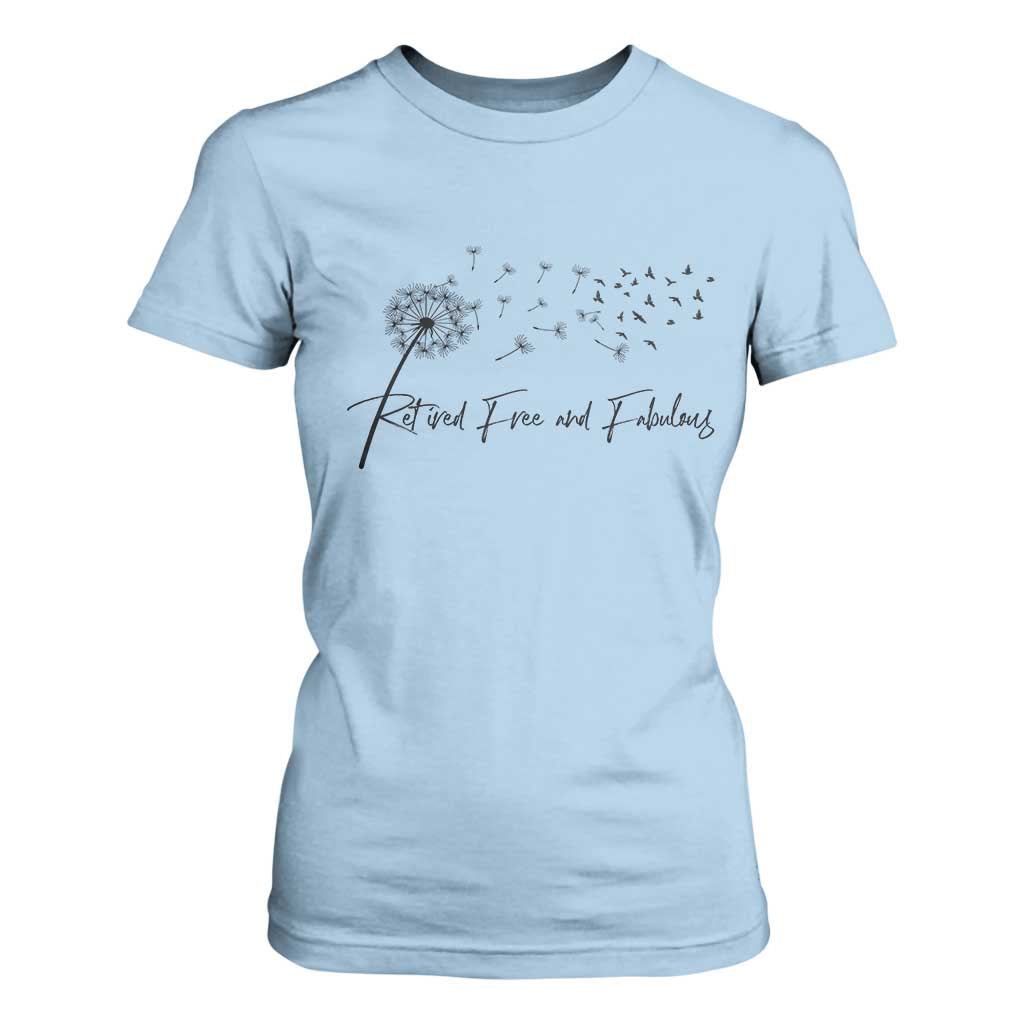 Happy Retirement Gifts For Woman T Shirt For Women Retired Free And Fabulous Dandelion