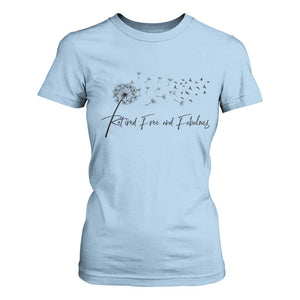 Happy Retirement Gifts For Woman T Shirt For Women Retired Free And Fabulous Dandelion