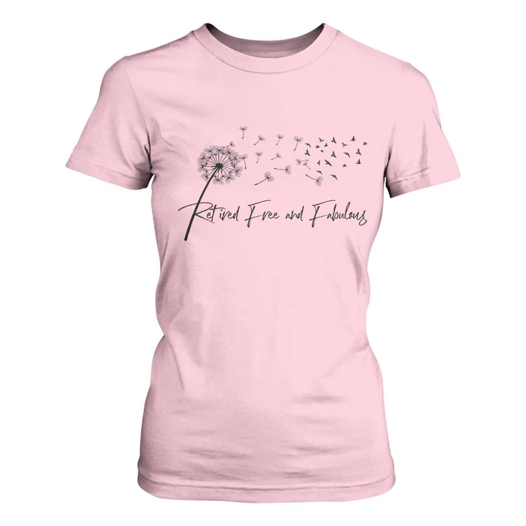 Happy Retirement Gifts For Woman T Shirt For Women Retired Free And Fabulous Dandelion