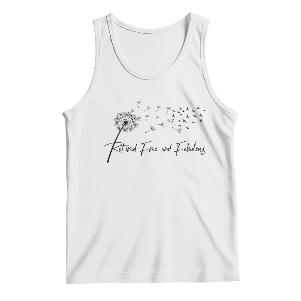 Happy Retirement Gifts For Woman Tank Top Retired Free And Fabulous Dandelion TS10 White Print Your Wear