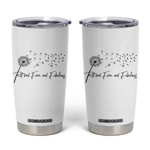 Happy Retirement Gifts For Woman Tumbler Cup Retired Free And Fabulous Dandelion