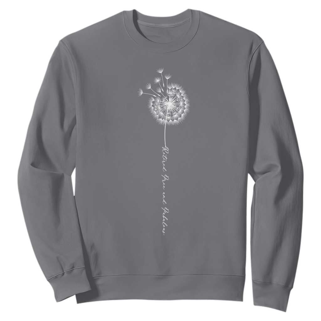 Retirement Gifts For Her Sweatshirt Retired Free And Fabulous Dandelion