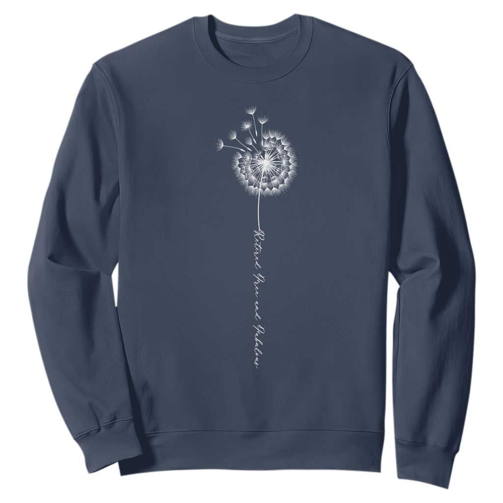 Retirement Gifts For Her Sweatshirt Retired Free And Fabulous Dandelion