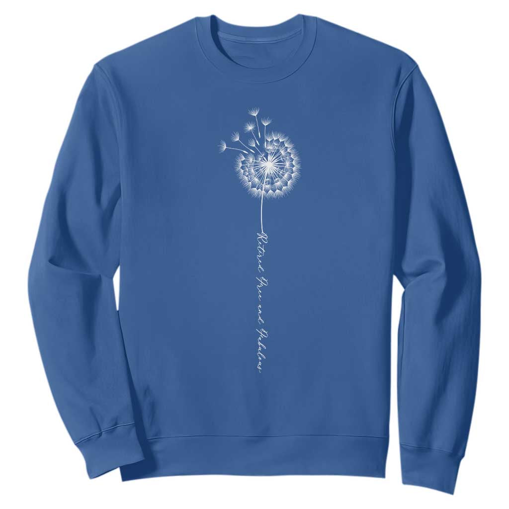 Retirement Gifts For Her Sweatshirt Retired Free And Fabulous Dandelion