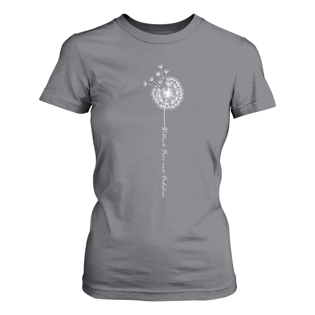 Retirement Gifts For Her T Shirt For Women Retired Free And Fabulous Dandelion