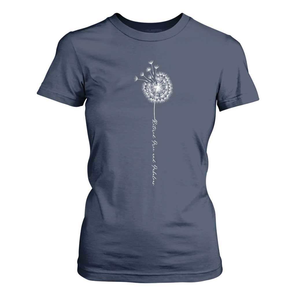Retirement Gifts For Her T Shirt For Women Retired Free And Fabulous Dandelion