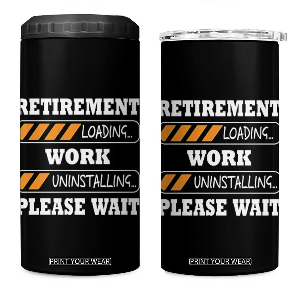 Retirement Loading 4 in 1 Can Cooler Tumbler Work Uninstalling Soon To Be Retired Retiring