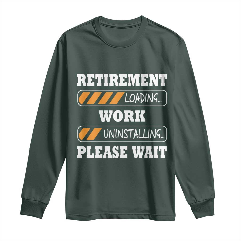 Retirement Loading Long Sleeve Shirt Work Uninstalling Soon To Be Retired Retiring