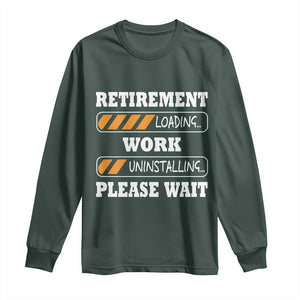 Retirement Loading Long Sleeve Shirt Work Uninstalling Soon To Be Retired Retiring
