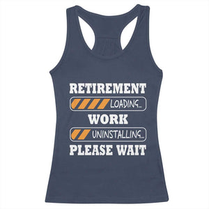 Retirement Loading Racerback Tank Top Work Uninstalling Soon To Be Retired Retiring