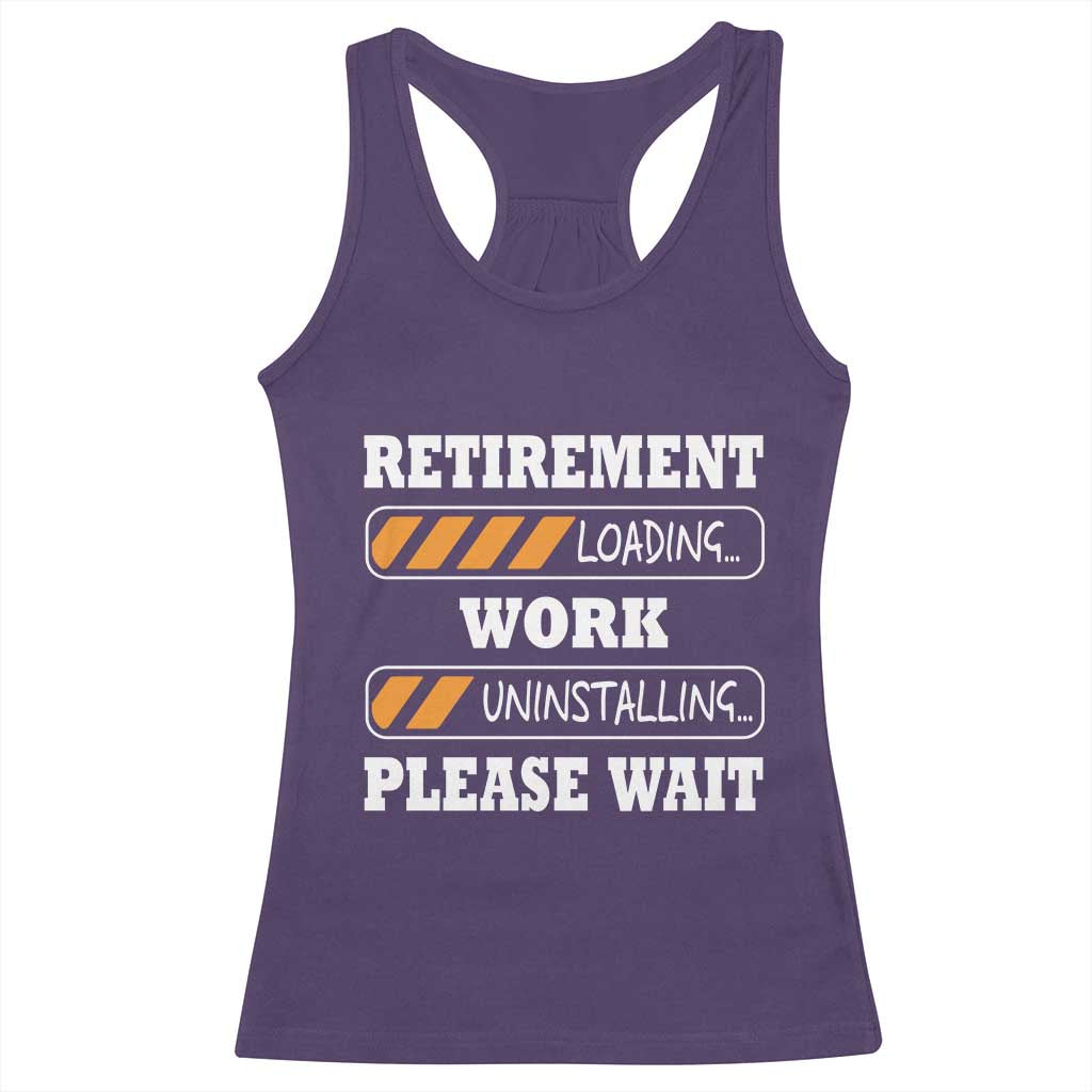 Retirement Loading Racerback Tank Top Work Uninstalling Soon To Be Retired Retiring