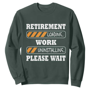 Retirement Loading Sweatshirt Work Uninstalling Soon To Be Retired Retiring