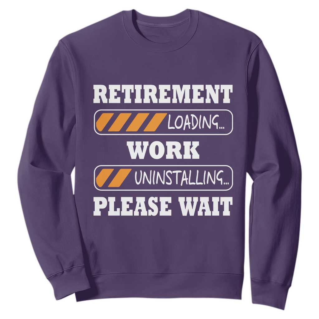 Retirement Loading Sweatshirt Work Uninstalling Soon To Be Retired Retiring