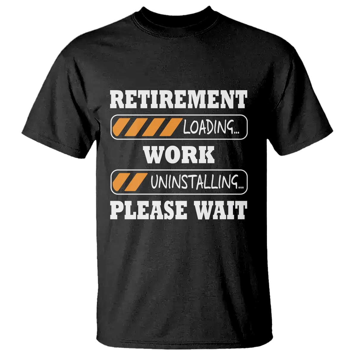 Retirement Loading T Shirt Work Uninstalling Soon To Be Retired Retiring