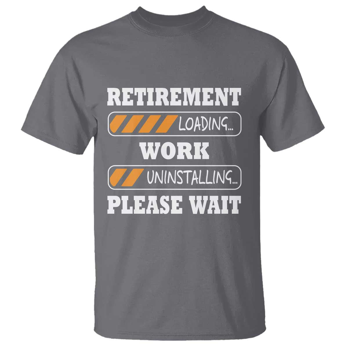 Retirement Loading T Shirt Work Uninstalling Soon To Be Retired Retiring