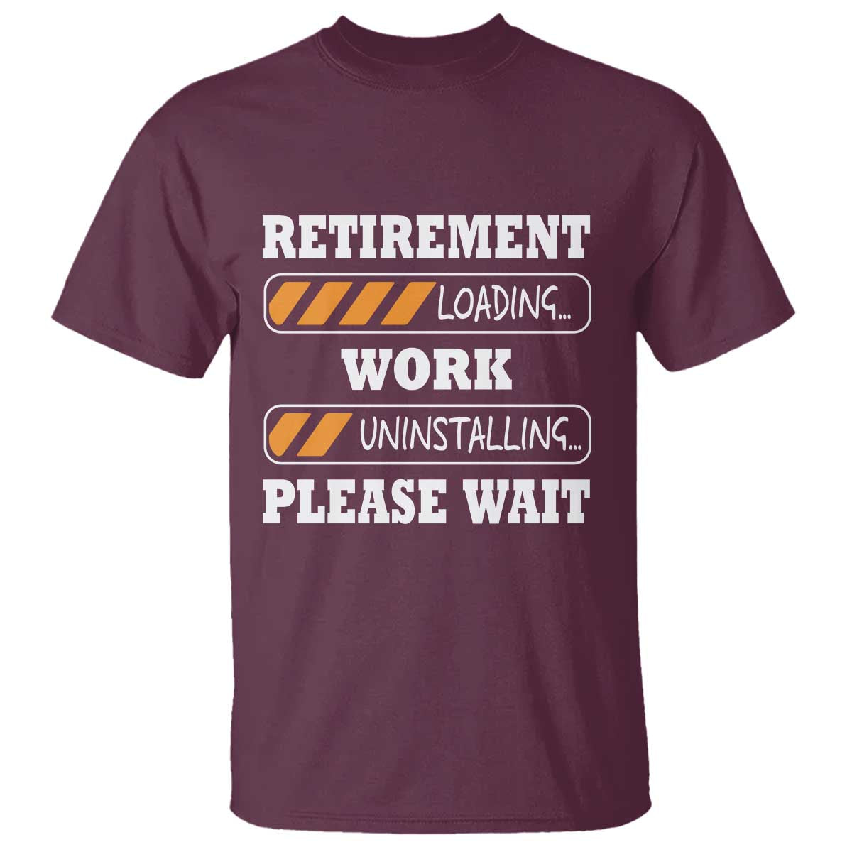 Retirement Loading T Shirt Work Uninstalling Soon To Be Retired Retiring