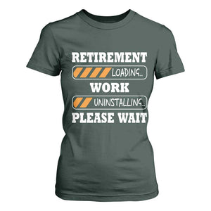 Retirement Loading T Shirt For Women Work Uninstalling Soon To Be Retired Retiring