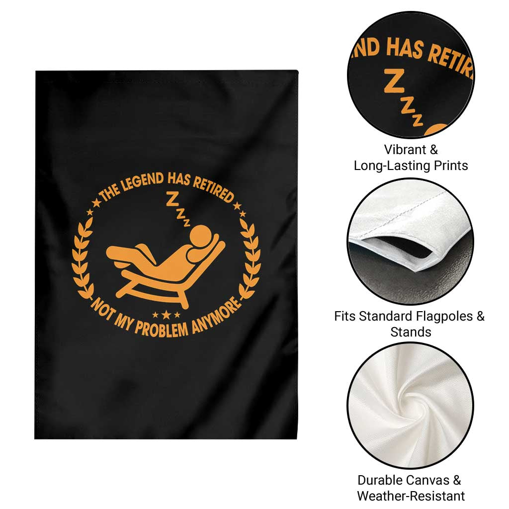 The Legend Has Retired Garden Flag Not My Problem Anymore Funny Relax Time