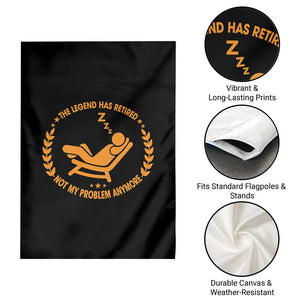 The Legend Has Retired Garden Flag Not My Problem Anymore Funny Relax Time