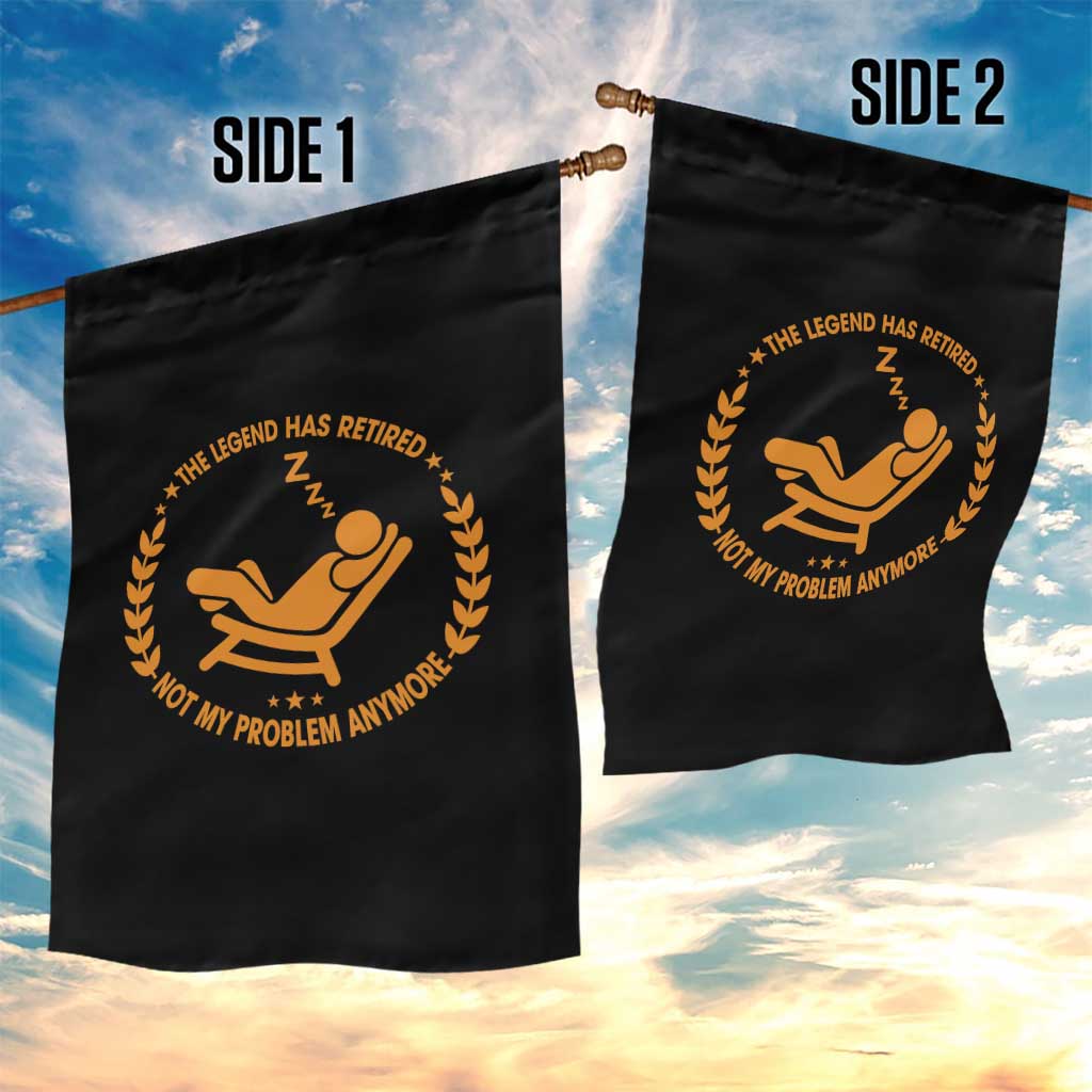 The Legend Has Retired Garden Flag Not My Problem Anymore Funny Relax Time
