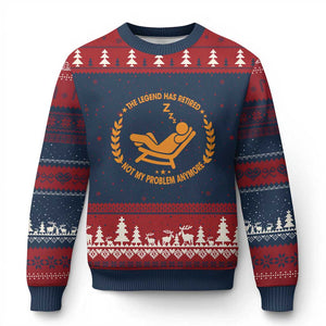The Legend Has Retired Ugly Christmas Sweater Not My Problem Anymore Funny Relax Time