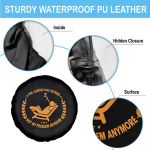The Legend Has Retired Spare Tire Cover Not My Problem Anymore Funny Relax Time