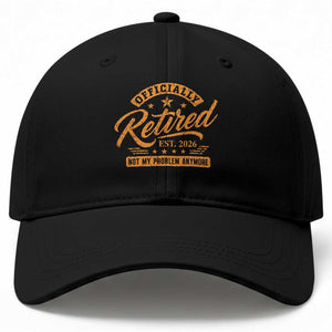Official Retired 2026 Baseball Cap Not My Problem Anymore Retro Vintage Retiring