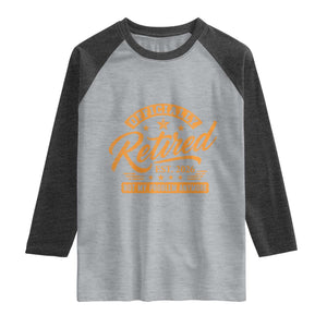 Official Retired 2026 Raglan Shirt Not My Problem Anymore Retro Vintage Retiring