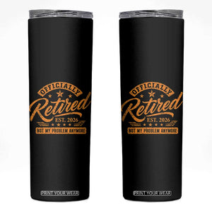 Official Retired 2026 Skinny Tumbler Not My Problem Anymore Retro Vintage Retiring