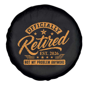 Official Retired 2026 Spare Tire Cover Not My Problem Anymore Retro Vintage Retiring