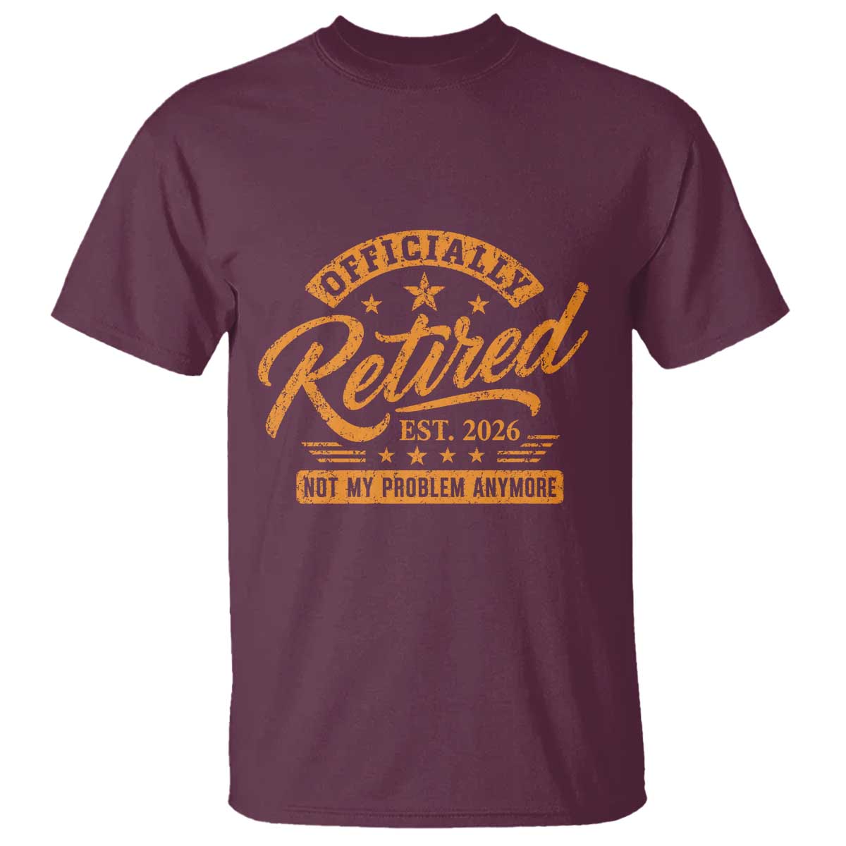 Official Retired 2026 T Shirt Not My Problem Anymore Retro Vintage Retiring