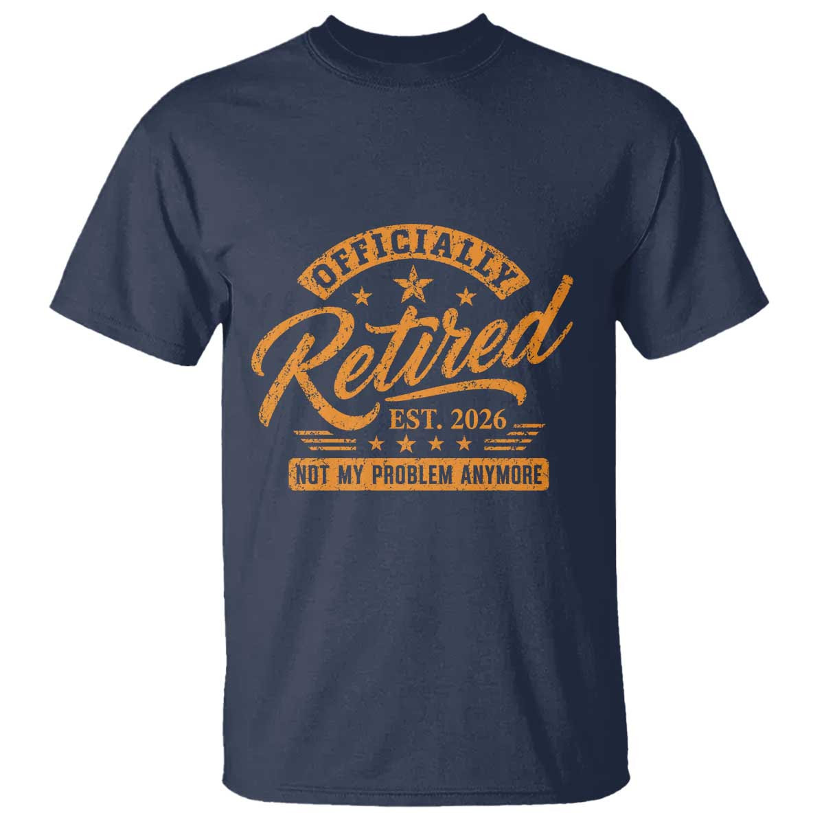 Official Retired 2026 T Shirt Not My Problem Anymore Retro Vintage Retiring