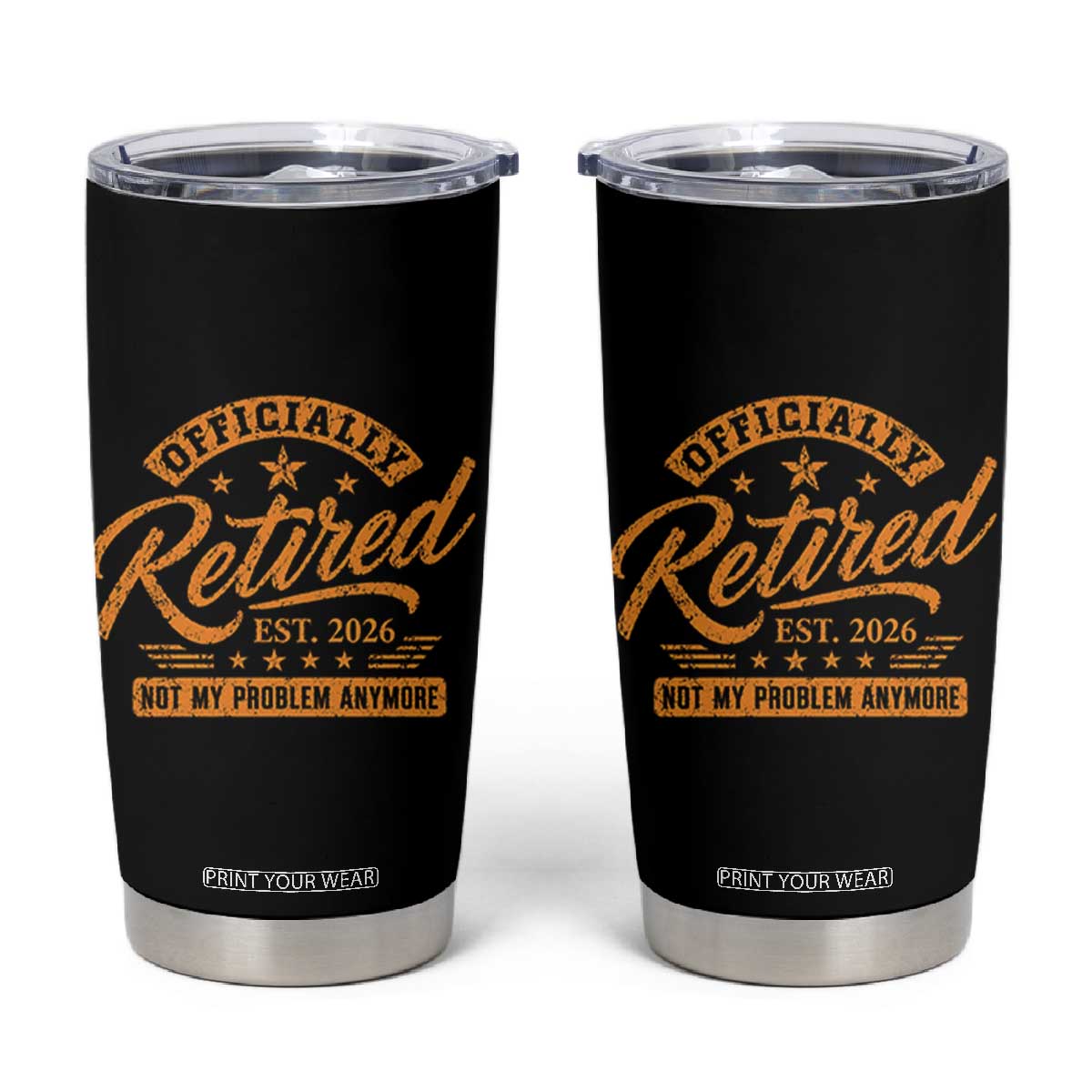 Official Retired 2026 Tumbler Cup Not My Problem Anymore Retro Vintage Retiring TS10 Black Print Your Wear