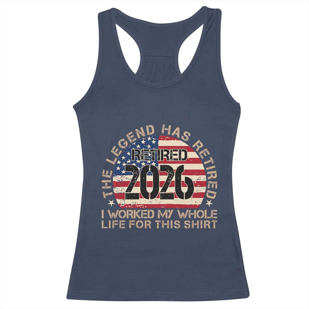The Legend Has Retired 2026 Racerback Tank Top American Flag Coworker Retirement Gifts I Worked My Whole Life For This