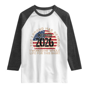 The Legend Has Retired 2026 Raglan Shirt American Flag Coworker Retirement Gifts I Worked My Whole Life For This